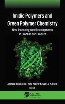 Imidic Polymers and Green Polymer Chemistry: New Technology and Developments in Process and Product