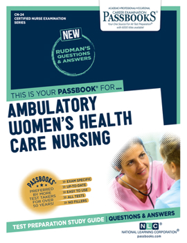 Paperback Ambulatory Women's Health Care Nursing (Cn-24): Passbooks Study Guide Volume 24 Book