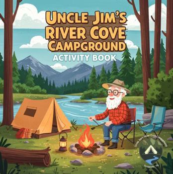 Paperback Uncle Jim's River Cove Campground Activity Book: Campfire Fun and Mountain Magic With Coloring, Puzzles & More (Miss Daisy's Adventure Series) Book