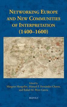 Hardcover Networking Europe and New Communities of Interpretation (1400-1600) Book