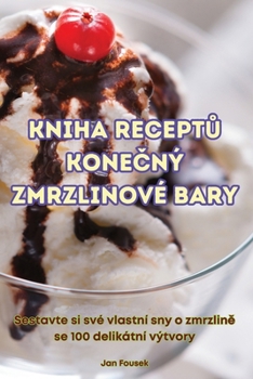 Paperback Kniha ReceptŮ KoneČný Zmrzlinové Bary [Czech] Book