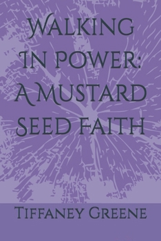 Paperback Walking In Power: A Mustard Seed Faith Book