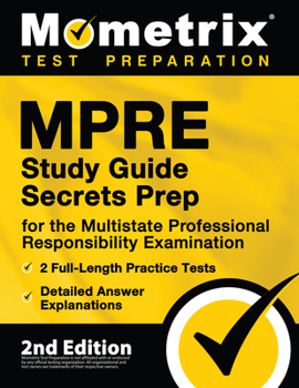 Paperback MPRE Study Guide Secrets Prep for the Multistate Professional Responsibility Examination, 2 Full-Length Practice Tests, Detailed Answer Explanations: Book