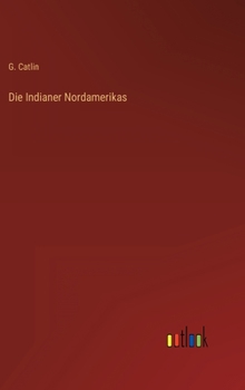 Die Indianer Nordamerikas.
