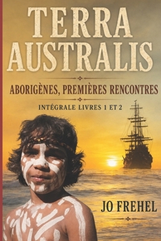 TERRA AUSTRALIS Roman: Aborigènes, premières rencontres