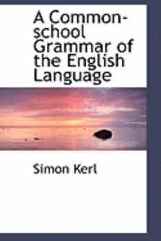 A Common-School Grammar of the English Language