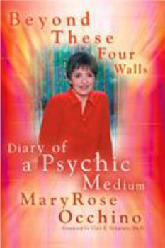 Paperback Beyond These Four Walls: Diary of a Psychic Medium Book