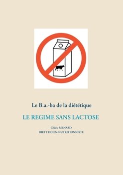 Paperback Le B.a.-ba de la diététique du régime sans lactose [French] Book