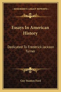 Paperback Essays In American History: Dedicated To Frederick Jackson Turner Book
