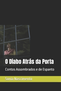 Paperback O Diabo Atrás da Porta: Contos Assombrados e de Espanto [Portuguese] Book