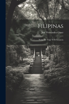 Filipinas: Notas de Viaje y de Estancia