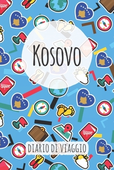 Kosovo Diario di Viaggio: Pianificatore di viaggio I Pianificatore di viaggio su strada I Diario a griglia a punti I taccuino I Diario tascabile I Regalo per Backpacker (Italian Edition)