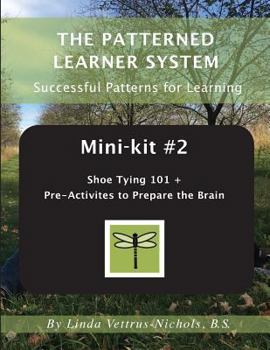 Paperback Mini-kit #2 Shoe Tying 101 +: Pre-Activities to Prepare the Brain Book