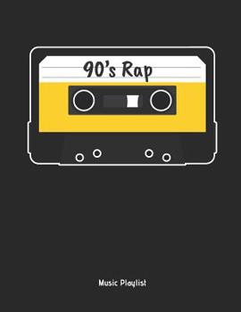 Paperback 90's Rap Music Playlist: 90s Rap Mixtape Cassette - Music Playlist Notebook / Notepad / Journal Cassette Tape Design for Women, Men and Kids. G Book