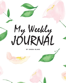 Paperback My Weekly Journal (8x10 Softcover Log Book / Tracker / Planner) Book
