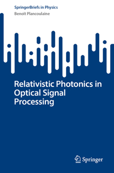 Paperback Relativistic Photonics in Optical Signal Processing Book
