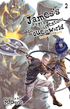 Paperback James's Ragtag Adventures in Questworld: Vol. 2, The Eye of the Earth (Light Novel) Book