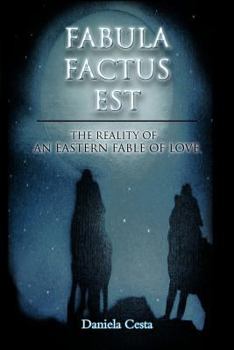 Paperback Fabula Factus Est: The Reality of an Eastern Fable of Love Book