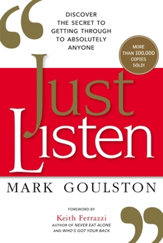 Paperback Just Listen: Discover the Secret to Getting Through to Absolutely Anyone Book