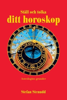 Paperback Ställ och tolka ditt horoskop: Astrologins grunder [Swedish] Book