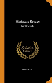 Miniature Essays: Igor Stravinsky