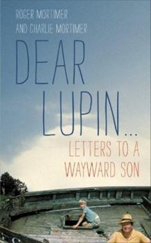 Hardcover Dear Lupin--: Letters to a Wayward Son Book