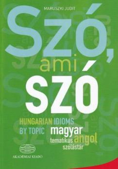 Paperback Szó, ami szó. Magyar-angol tematikus idiómatár. [Hungarian] Book