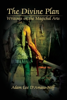 Paperback The Divine Plan: Writings on the Magickal Arts Book
