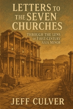 Paperback Letters to the Seven Churches: Through the Lens of First Century Asia Minor Book
