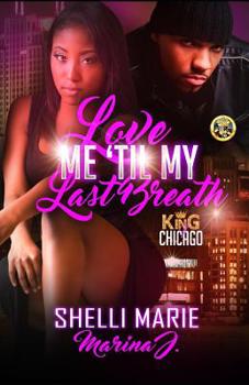 Paperback Love Me 'Til My Last Breath: King of Chicago Book