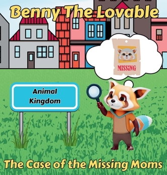 Benny The Lovable: The Case of the Missing Moms (Benny's Learning & Fun)