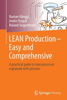 Paperback Lean Production - Easy and Comprehensive: A Practical Guide to Lean Processes Explained with Pictures Book