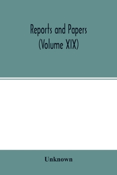 Reports and papers: Read at the meetings of the architectural societies of the counties of Lincoln and Nottingham, county of York, Archdeaconries of ... Leicester, During the year 1887 (Volume XIX)