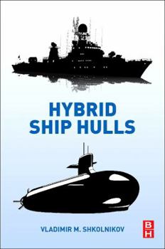 Paperback Hybrid Ship Hulls: Engineering Design Rationales Book