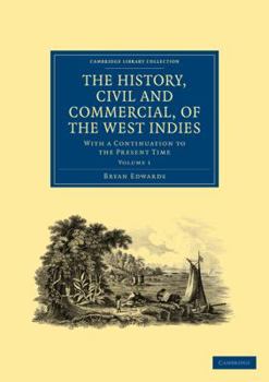 Paperback The History, Civil and Commercial, of the West Indies: With a Continuation to the Present Time Book