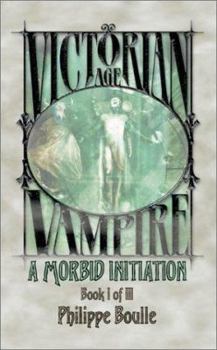 A Morbid Initiation (Vampire: Victorian Age, Book 1) - Book  of the Victorian Age: Vampire