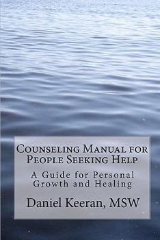 Paperback Counseling Manual for People Seeking Help: A Guide for Personal Growth and Healing Book