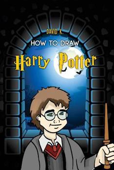 Paperback How to Draw Harry Potter: The Step-by-Step Harry Potter Drawing Book