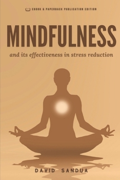 MINDFULNESS: AND ITS EFFECTIVENESS IN STRESS REDUCTION