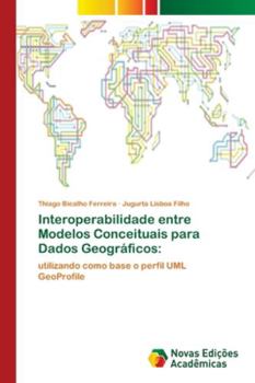 Paperback Interoperabilidade entre Modelos Conceituais para Dados Geográficos [Portuguese] Book
