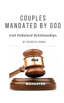 Paperback Couples Mandated By God: God Ordained Marriages Hand-Picked For The Lord's Use Book