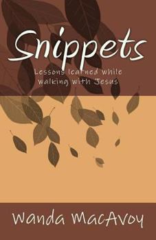 Paperback Snippets: Lessons Learned from a Walk with Jesus Book