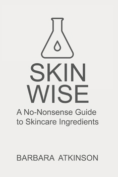 Paperback Skin Wise: A No-Nonsense Guide to Skincare Ingredients Book