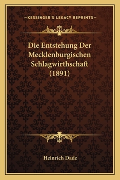 Paperback Die Entstehung Der Mecklenburgischen Schlagwirthschaft (1891) [German] Book