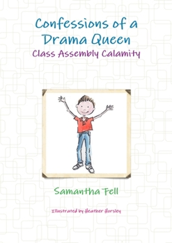 Paperback Confessions of a Drama Queen - Class Assembly Calamity Book