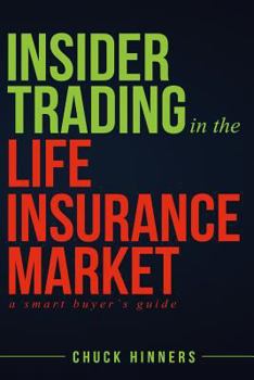 Paperback Insider Trading in the Life Insurance Market: A Smart Buyer's Guide Book