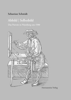 Hardcover Abbild / Selbstbild: Das Portrat in Nurnberg Um 1500 [German] Book
