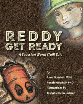 Paperback Reddy Get Ready: A Seussian Worm (Tail) Tale Book