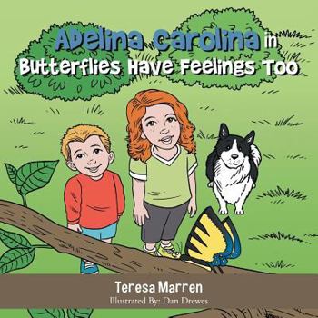 Paperback Adelina Carolina in Butterflies Have Feelings Too Book