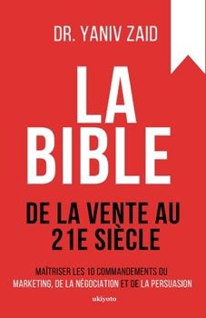 Paperback La bible de la vente au 21e siècle [French] Book